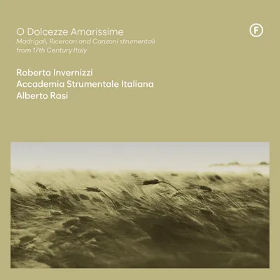 Produktbild von Various: Roberta Invernizzi - O Dolcezze Amarissime (Madrigali,Ricercari & Canzoni strumentali)