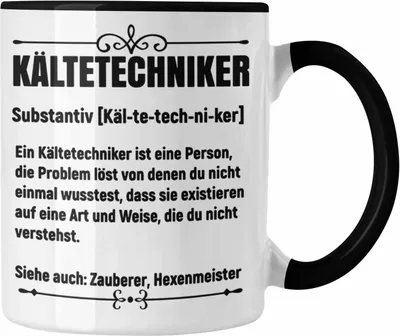 Produktbild von Trendation - Kältetechniker Tasse Geschenk Lustiger Spruch Geburtstag Geschenkidee für Kältetechniker (Schwarz)