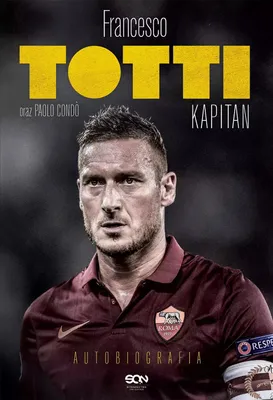 Image de Totti kapitan. Autobiografia wyd. 2024