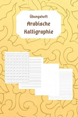 Zdjęcie produktu dla Übungsheft Arabische Kalligraphie: Blanko Schreibheft zum Üben der arabischen Kalligraphie
