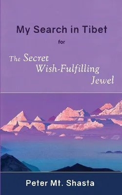 Produktbild von My Search in Tibet for the Secret Wish-Fulfilling Jewel
