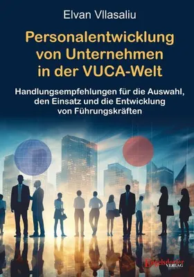 Obrázok produktu pre Personalentwicklung von Unternehmen in der VUCA-Welt (Volatility, Uncertainty, Complexity, Ambiguity)