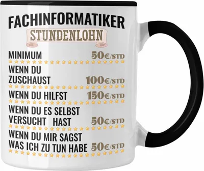 Produktbild von Trendation - Fachinformatiker Stundenlohn Tasse Geschenk für Fachinformatiker und Männer Lustiger Spruch (Schwarz)