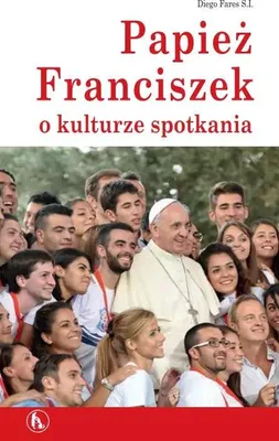 Produktbild von Papież Franciszek o kulturze spotkania
