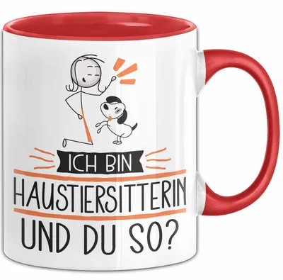 Produktbild von Haustiersitterin Tasse Geschenk Ich Bin Haustiersitterin Und Du So Geschenkidee Lustiger Spruch Becher (Rot)