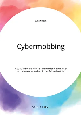 Produktbild von Cybermobbing. Möglichkeiten und Maßnahmen der Präventions- und Interventionsarbeit in der Sekundarstufe I