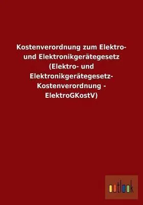 Produktbild von Kostenverordnung zum Elektro- und Elektronikgerätegesetz (Elektro- und Elektronikgerätegesetz-Kostenverordnung - ElektroGKostV)