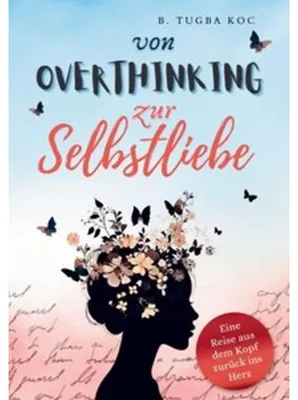 Produktbild von Von Overthinking zur Selbstliebe