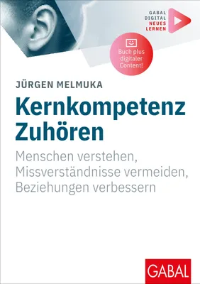 Produktbild von Kernkompetenz Zuhören: Ratgeber mit HaTeCo-Zuhörmodell von Jürgen Melmuka