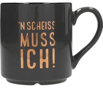 Zdjęcie produktu dla Ulubiony kubek Kubek z hasłem, 300 ml - 'N Scheiss muss ich!