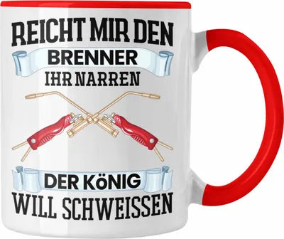 Produktbild von Trendation - Reichet Mir Den Brenner Tasse Geschenk für Schweißer Metallbau Sprüche Männer (Rot)