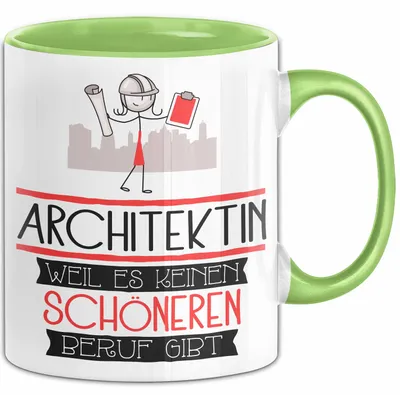 Produktbild von Architektin Weil Es Keinen Schöneren Beruf Gibt Tasse Geschenk für Eine Architektin Lustig (Grün)