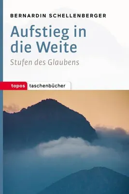 Produktbild von Aufstieg in die Weite: Stufen des Glaubens (Topos Taschenbücher)