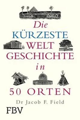 Immagine prodotto di Die kürzeste Weltgeschichte in 50 Orten