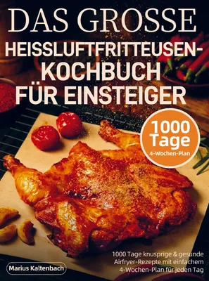 Produktbild von Das Grosse Heissluftfritteusen-Kochbuch Für Einsteiger