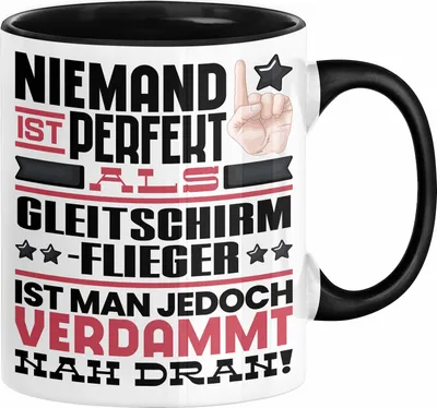 Produktbild von Gleitschirmflieger Geschenk Tasse Lustige Geschenkidee für Gleitschirmflieger Geburtstag Kaffee-Becher Niemand Ist Perfekt Aber Als Gleitschirmflieger Ist Man Nah Dran (Schwarz)