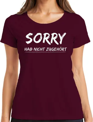 Produktbild von Sorry hab nicht zugehört Lustiger Spruch Sarkastisch Geschenk Damen T-Shirt, Burgundy, XXL