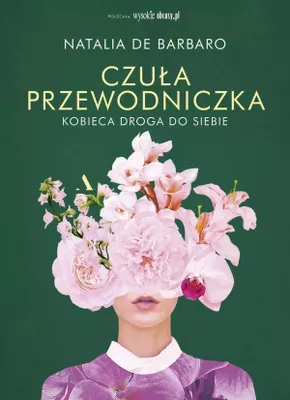 Zdjęcie produktu dla Czuła przewodniczka. Kobieca droga do siebie