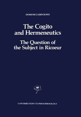 Image de Le cogito et l'herméneutique : la question du sujet chez Ricoeur