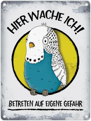 Produktbild von Metallschild mit Wellensittich Motiv und Spruch: Hier wache ich! Betreten ...