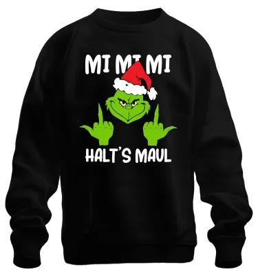 Produktbild von Mi Mi Mi Halt's Maul Grinch Spruch Anti-Weihnachten - Sweatshirt Pullover, Schwarz, L
