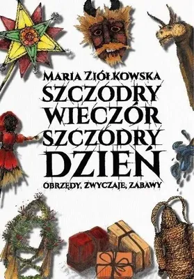 Zdjęcie produktu dla Szczodry wieczór szczodry dzień. Obrzędy, zwyczaje