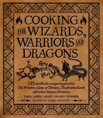 Immagine prodotto di Cooking for Wizards, Warriors and Dragons