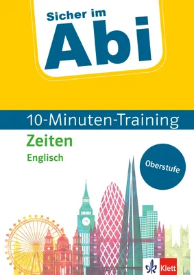 Produktbild von Sicher im Abi 10-Minuten-Training Oberstufe Englisch Zeiten