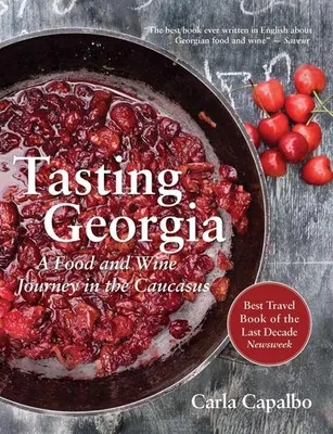 Immagine prodotto di Tasting Georgia: A Food and Wine Journey in the Caucasus with Over 70 Recipes