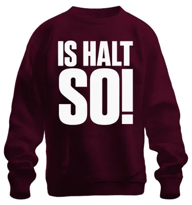 Produktbild von IS HALT SO Spruch Lustig Sarkastisch Alltag Statement Humor Sweatshirt Pullover, Burgundy, M