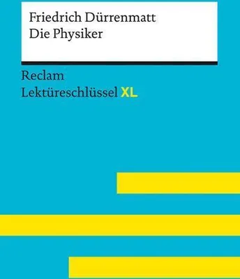 Produktbild von Die Physiker von Friedrich Dürrenmatt: Lektüreschlüssel mit Inhaltsangabe, Interpretation, Prüfungsaufgaben mit Lösungen, Lernglossar. (Reclam Lektüreschlüssel XL)