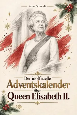Produktbild von Der inoffizielle Adventskalender über Queen Elisabeth II.