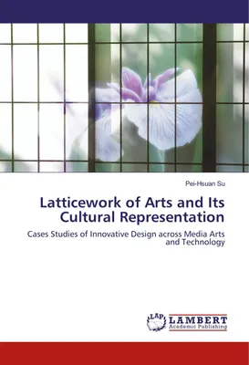 Produktbild von Latticework of Arts and Its Cultural Representation