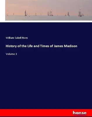 Produktbild von History of the Life and Times of James Madison