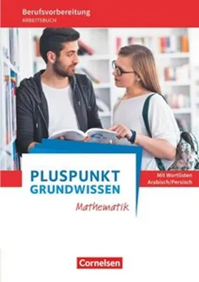 Obrázek produktu pro Pluspunkt - Grundwissen Mathematik - Allgemeine Ausgabe. Arbeitsbuch mit Einleger Wortlisten Arabisch/Persisch