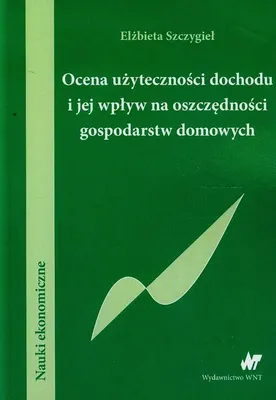 Produktbild von Szczygiel, E: Ocena uzytecznosci dochodu i jej wplyw na oszc