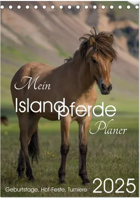 Produktbild von Mein ISLANDPFERDE Planer - Geburtstage, Hof-Feste, Turniere (Tischkalender 2025 DIN A5 hoch), CALVENDO Monatskalender