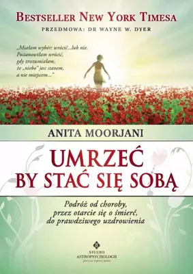 Produktbild von Umrzeć by stać się sobą. Podróż od choroby, przez otarcie się o śmierć do prawdziwego uzdrowienia