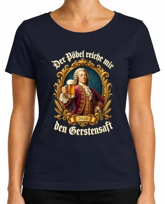 Produktbild von Der Pöbel reiche mir den Gerstensaft Bier Adel Barock Saufen Feier Damen T-Shirt, Navy, XL