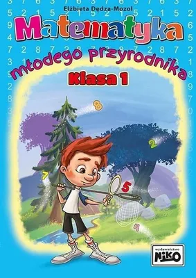 Zdjęcie produktu dla Matematyka młodego przyrodnika Klasa 1 Elżbieta Dędza-Mozol
