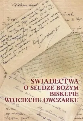 Produktbild von Świadectwa o Słudze Bożym Biskupie Wojciechu.. - praca zbiorowa