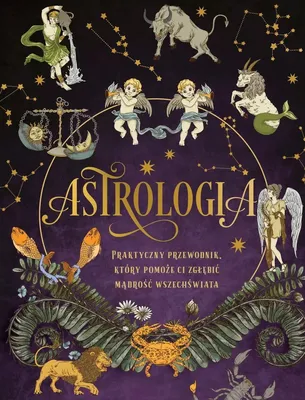 Image de Astrologia. Praktyczny przewodnik, który pomoże ci zgłębić mądrość wszechświata