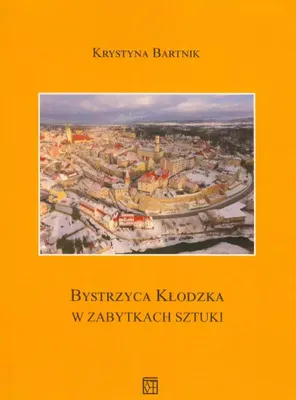 Obrázok produktu pre Bystrzyca Kłodzka v umeleckých pamiatkach