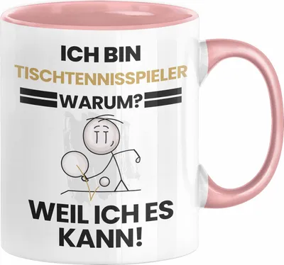 Produktbild von Tischtennisspieler Geschenk Tasse Lustiger Spruch Ich Bin Tischtennisspieler Warum Weil Ich Es Kann Geschenkidee Bester Tischtennisspieler Geburtstag Kaffee-Becher (Rosa)