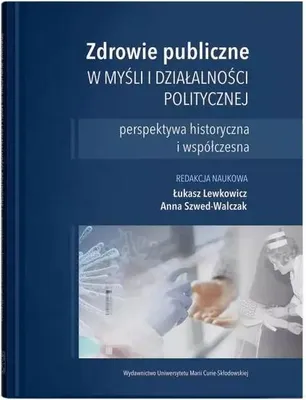 Image de Zdrowie publiczne w myśli i działalności politycznej - perspektywa historyczna i współczesna