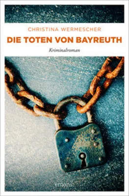 Produktbild von Die Toten von Bayreuth: Kriminalroman
