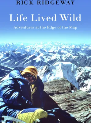 Produktbild von Life Lived Wild: Adventures at the Edge of the Map