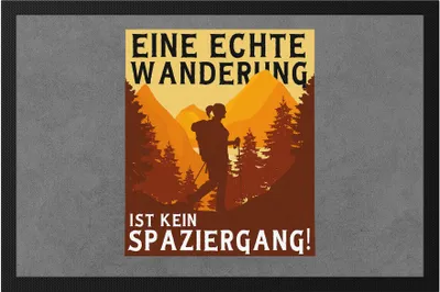 Produktbild von Eine Echte Wanderung Ist Kein Spaziergang Fußmatte Sport Wandern Wanderroute Wanderschuhe Berge Hügel
