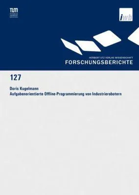 Produktbild von Aufgabenorientierte Offline-Programmierung von Industrierobotern