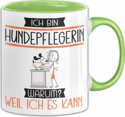 Produktbild von Hundepflegerin Tasse Geschenk Ich Bin Hundepflegerin Warum Weil Ich Es Kann Geschenkidee Geburtstag (Grün)